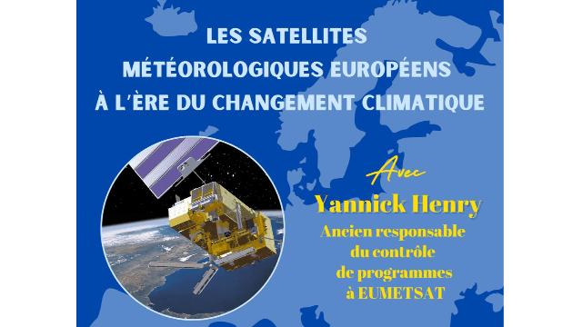 Conférence-débat "Les satellites météorologiques européens à l'ère du changement climatique" de Yannick HENRY