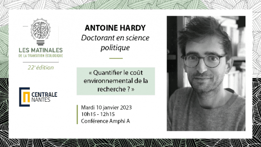 Antoine Hardy - "Quantifier le coût environnemental de la recherche ?" - Matinales de la Transition Ecologique