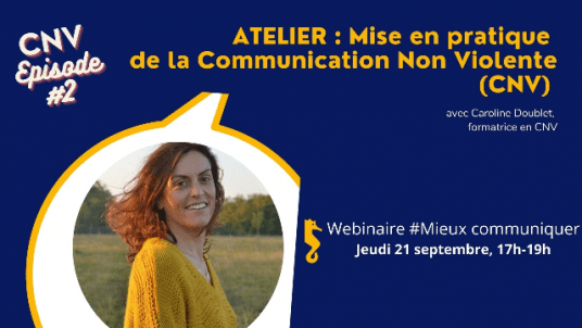 Atelier en ligne : Mise en pratique de la Communication Non Violente (CNV)  